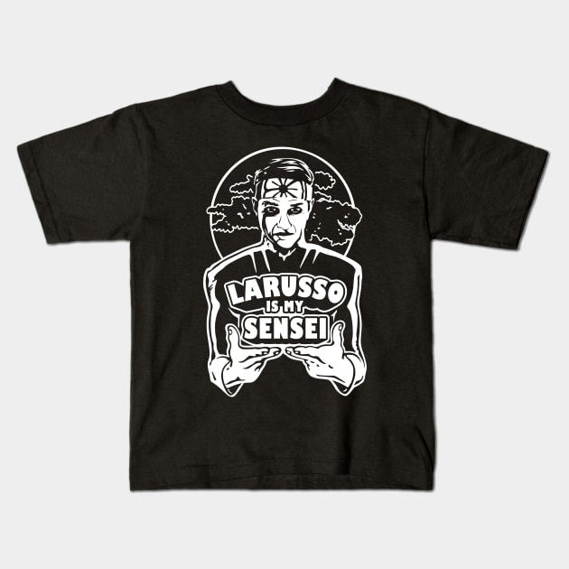 LaRusso is my Sensei Kids T-Shirt by Olipop